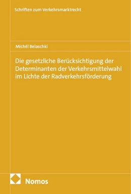 Abbildung von Belaschki | Die gesetzliche Berücksichtigung der Determinanten der Verkehrsmittelwahl im Lichte der Radverkehrsförderung | 1. Auflage | 2025 | beck-shop.de