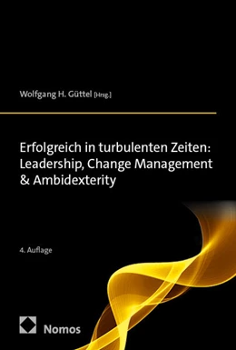 Abbildung von Güttel | Erfolgreich in turbulenten Zeiten: Leadership, Change Management & Ambidexterity | 4. Auflage | 2025 | beck-shop.de