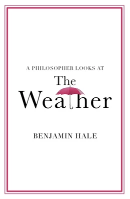 Abbildung von Hale | A Philosopher Looks at the Weather | 1. Auflage | 2026 | beck-shop.de