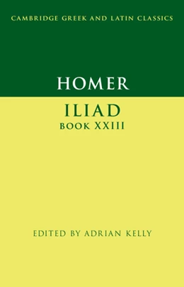 Abbildung von Kelly | Homer: Iliad Book XXIII | 1. Auflage | 2026 | beck-shop.de