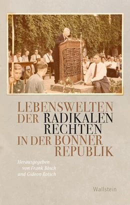 Abbildung von Bösch / Botsch | Lebenswelten der radikalen Rechten in der Bonner Republik | 1. Auflage | 2026 | beck-shop.de