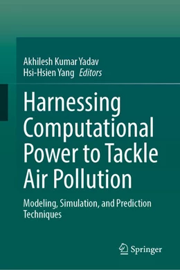 Abbildung von Yadav / Yang | Harnessing Computational Power to Tackle Air Pollution | 1. Auflage | 2026 | beck-shop.de