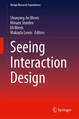 Abbildung von An Blevis / Sturdee | Seeing Interaction Design | 1. Auflage | 2026 | beck-shop.de