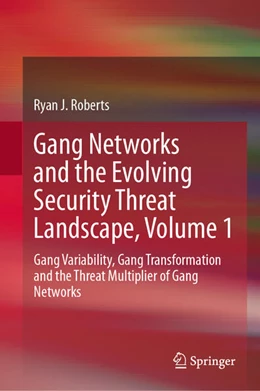 Abbildung von Roberts | Gang Networks and the Evolving Security Threat Landscape, Volume 1 | 1. Auflage | 2026 | beck-shop.de