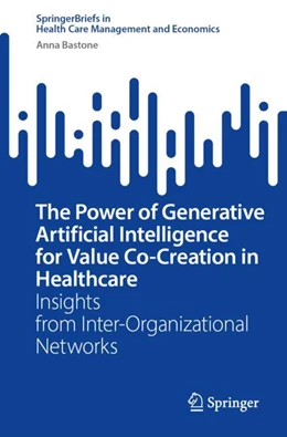 Abbildung von Bastone | The Power of Generative Artificial Intelligence for Value Co-Creation in Healthcare | 1. Auflage | 2026 | beck-shop.de