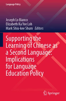 Abbildung von Lo Bianco / Loh | Supporting the Learning of Chinese as a Second Language: Implications for Language Education Policy | 1. Auflage | 2025 | beck-shop.de