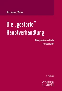 Abbildung von Artkämper / Weise | Die „gestörte“ Hauptverhandlung | 7. Auflage | 2026 | beck-shop.de