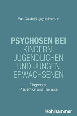 Abbildung von Rus-Calafell / Nguyen | Psychosen bei Kindern, Jugendlichen und jungen Erwachsenen | 1. Auflage | 2025 | beck-shop.de