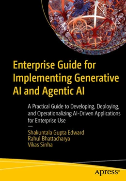 Abbildung von Edward / Bhattacharya | Enterprise Guide for Implementing Generative AI and Agentic AI | 1. Auflage | 2025 | beck-shop.de