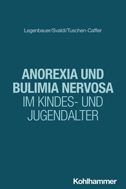 Abbildung von Legenbauer / Svaldi | Anorexia und Bulimia nervosa im Kindes- und Jugendalter | 1. Auflage | 2026 | beck-shop.de