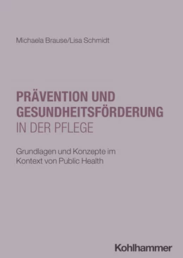 Abbildung von Brause / Schmidt | Prävention und Gesundheitsförderung in der Pflege | 1. Auflage | 2026 | beck-shop.de