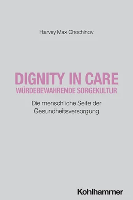 Abbildung von Chochinov | Dignity in Care - Würdebewahrende Sorgekultur | 1. Auflage | 2026 | beck-shop.de