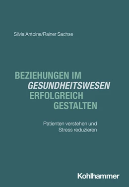 Abbildung von Antoine / Sachse | Beziehungen im Gesundheitswesen erfolgreich gestalten | 1. Auflage | 2026 | beck-shop.de