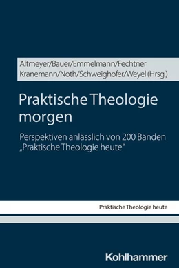 Abbildung von Altmeyer / Bauer | Praktische Theologie morgen | 1. Auflage | 2026 | beck-shop.de