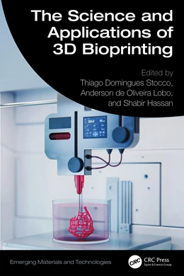 Abbildung von de Oliveira Lobo / Hassan | The Science and Applications of 3D Bioprinting | 1. Auflage | 2026 | beck-shop.de