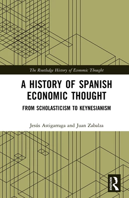 Abbildung von Astigarraga / Zabalza | A History of Spanish Economic Thought | 1. Auflage | 2026 | beck-shop.de