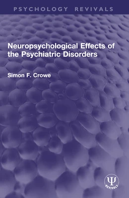 Abbildung von Crowe | Neuropsychological Effects of the Psychiatric Disorders | 1. Auflage | 2026 | beck-shop.de