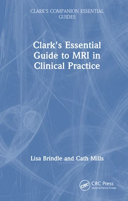 Abbildung von Mills / Brindle | Clark's Essential Guide to MRI in Clinical Practice | 1. Auflage | 2026 | beck-shop.de