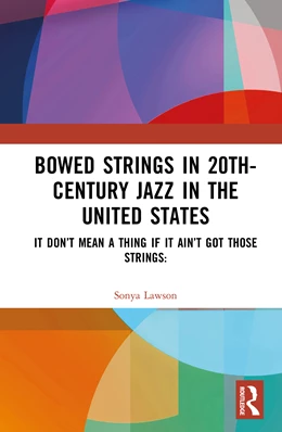 Abbildung von Lawson | Bowed Strings in 20th-Century Jazz in the United States | 1. Auflage | 2026 | beck-shop.de