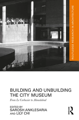 Abbildung von Chi / Anklesaria | Building and Unbuilding the City Museum | 1. Auflage | 2026 | beck-shop.de