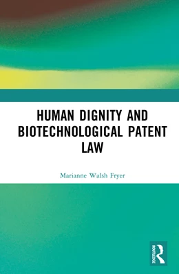 Abbildung von Walsh Fryer | Human Dignity and Biotechnological Patent Law | 1. Auflage | 2026 | beck-shop.de