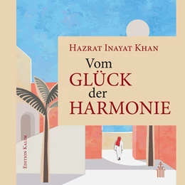 Abbildung von Inayat Khan | Vom Glück der Harmonie | 6. Auflage | 2025 | beck-shop.de