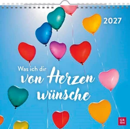 Abbildung von Groh Verlag | Wandkalender 2027: Was ich dir von Herzen wünsche | 1. Auflage | 2026 | beck-shop.de