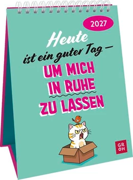 Abbildung von Groh Verlag | Wochenkalender 2027: Heute ist ein guter Tag - um mich in Ruhe zu lassen | 1. Auflage | 2026 | beck-shop.de