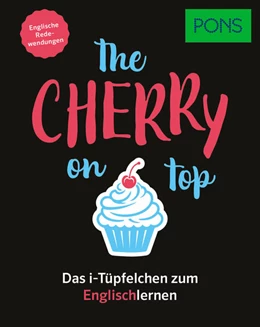 Abbildung von PONS The cherry on top - Englische Redewendungen | 1. Auflage | 2026 | beck-shop.de