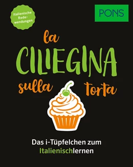 Abbildung von PONS La ciliegina sulla torta - Italienische Redewendungen | 1. Auflage | 2026 | beck-shop.de