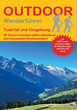 Abbildung von Köhne | Tuxertal und Umgebung 30 Touren zwischen satten Almwiesen und imposanten Dreitausendern | 1. Auflage | 2026 | beck-shop.de