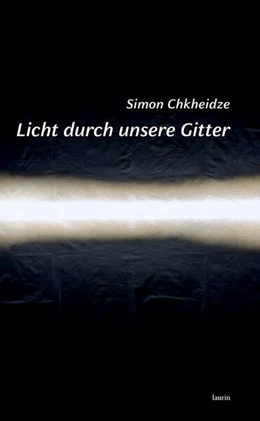 Abbildung von Chkheidze | Licht durch unsere Gitter | 1. Auflage | 2026 | beck-shop.de