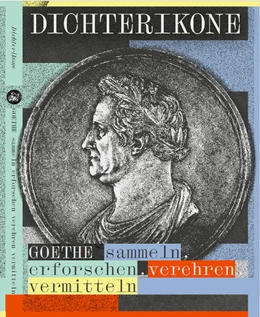 Abbildung von Löffler | Dichterikone. GOETHE sammeln, erforschen, verehren, vermitteln | 1. Auflage | 2025 | beck-shop.de