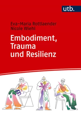 Abbildung von Rottlaender / Wiehl | Embodiment, Trauma und Resilienz | 1. Auflage | 2026 | beck-shop.de