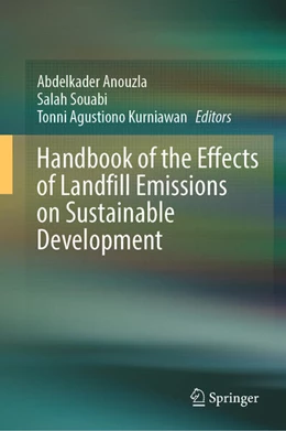 Abbildung von Anouzla / Souabi | Handbook of the Effects of Landfill Emissions on Sustainable Development | 1. Auflage | 2025 | beck-shop.de