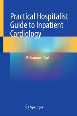 Abbildung von Salih | Practical Hospitalist Guide to Inpatient Cardiology | 1. Auflage | 2025 | beck-shop.de