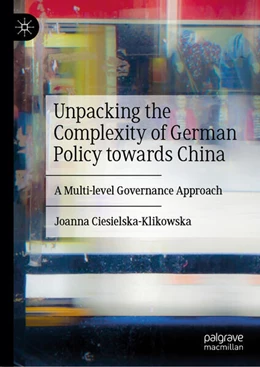 Abbildung von Ciesielska-Klikowska | Unpacking the Complexity of German Policy towards China | 1. Auflage | 2025 | beck-shop.de