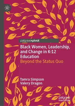 Abbildung von Simpson / Dragon | Black Women, Leadership, and Change in K-12 Education | 1. Auflage | 2025 | beck-shop.de