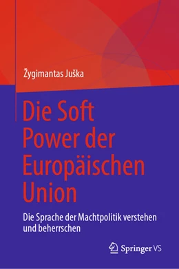 Abbildung von Juska | Die Soft Power der Europäischen Union | 1. Auflage | 2025 | beck-shop.de