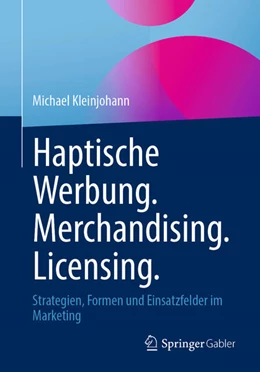 Abbildung von Kleinjohann | Haptische Werbung. Merchandising. Licensing. | 1. Auflage | 2025 | beck-shop.de