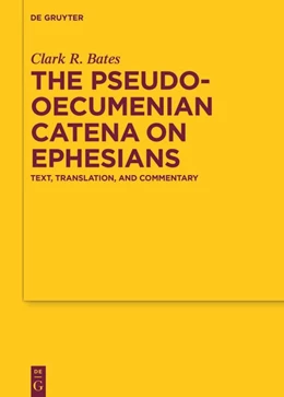Abbildung von Bates | The Pseudo-Oecumenian Catena on Ephesians | 1. Auflage | 2025 | beck-shop.de