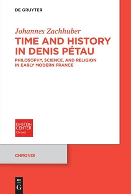 Abbildung von Zachhuber | Time and History in Denis Pétau | 1. Auflage | 2025 | beck-shop.de