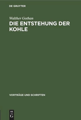 Abbildung von Gothan | Die Entstehung der Kohle | 1. Auflage | 2022 | beck-shop.de