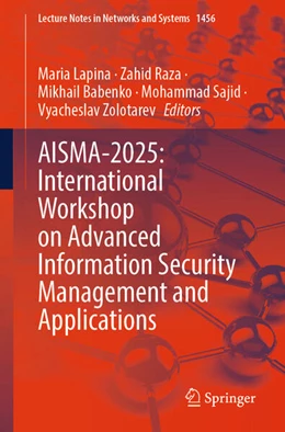 Abbildung von Lapina / Raza | AISMA-2025: International Workshop on Advanced Information Security Management and Applications | 1. Auflage | 2025 | beck-shop.de