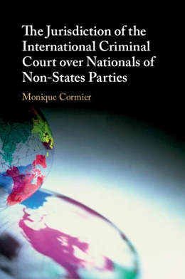 Abbildung von Cormier | The Jurisdiction of the International Criminal Court over Nationals of Non-States Parties | 1. Auflage | 2026 | beck-shop.de