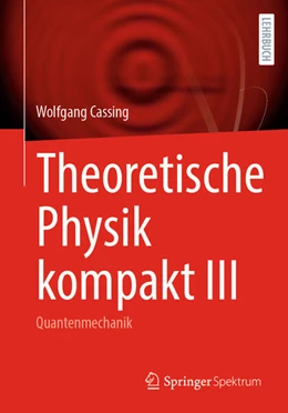 Abbildung von Cassing | Theoretische Physik kompakt III | 1. Auflage | 2025 | beck-shop.de