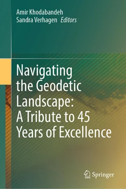 Abbildung von Khodabandeh / Verhagen | Navigating the Geodetic Landscape: A Tribute to 45 Years of Excellence | 1. Auflage | 2025 | beck-shop.de
