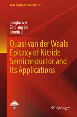 Abbildung von Wei / Liu | Quasi van der Waals Epitaxy of Nitride Semiconductor and Its Applications | 1. Auflage | 2025 | beck-shop.de
