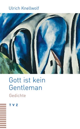 Abbildung von Knellwolf | Gott ist kein Gentleman | 1. Auflage | 2026 | beck-shop.de