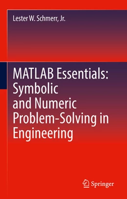 Abbildung von Schmerr | MATLAB Essentials: Symbolic and Numeric Problem-Solving in Engineering | 1. Auflage | 2025 | beck-shop.de
